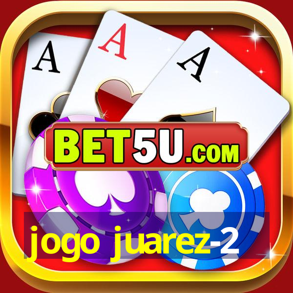 jogo juarez